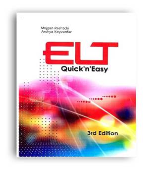 ELT Quick’n’Easy 3rd EditionMojgan Rashtchi - Arshya Keyvanfar